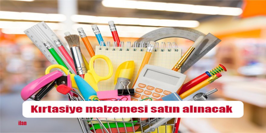 Kırtasiye malzemesi satın alınacak