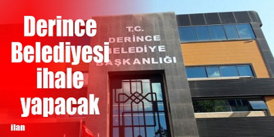 Derince Belediyesi ihale yapacak