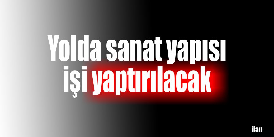 Yolda sanat yapısı işi yaptırılacak