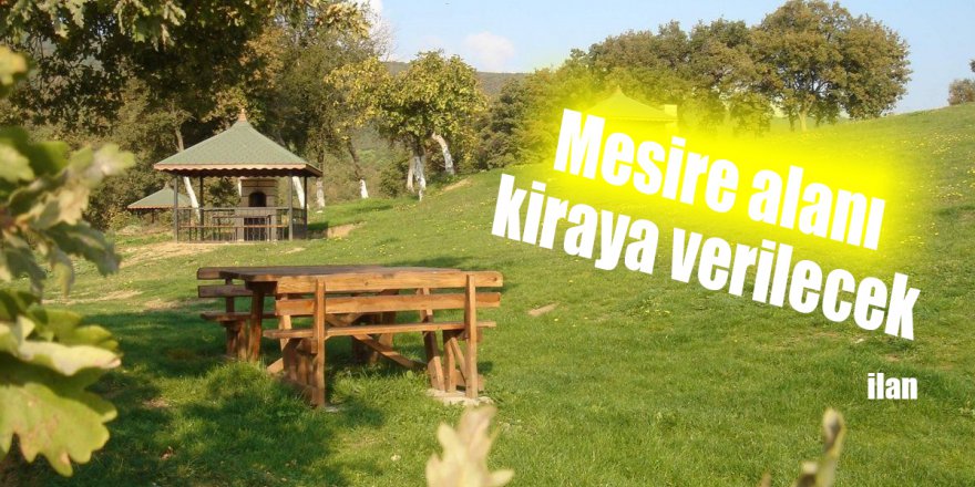 Mesire alanı kiraya verilecek