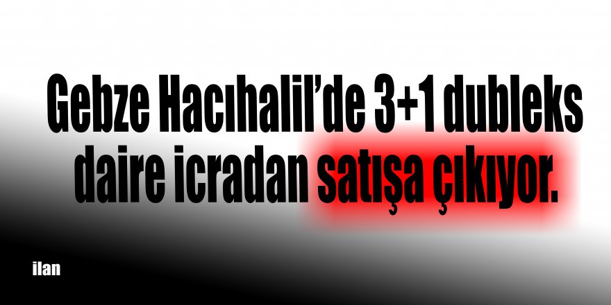 Gebze Hacıhalil’de 3+1 dubleks daire icradan satışa çıkıyor.