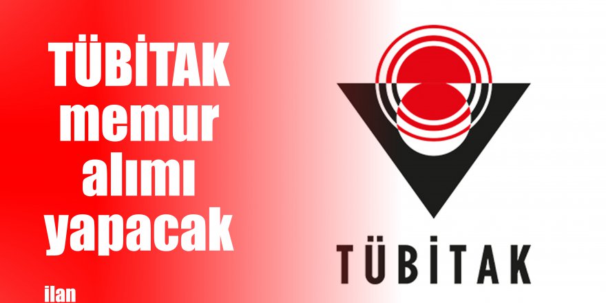 TÜBİTAK memur alımı yapacak