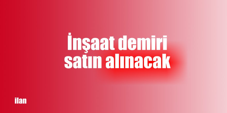 İnşaat demiri satın alınacak