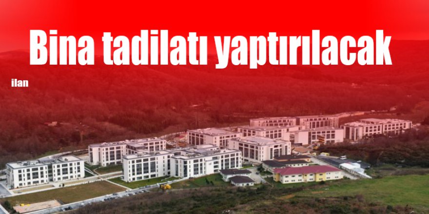 Bina tadilatı yaptırılacak