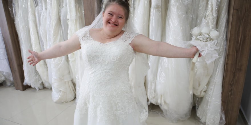 Down Sendromlu Ceren’in  gelinlik hayali gerçek oldu