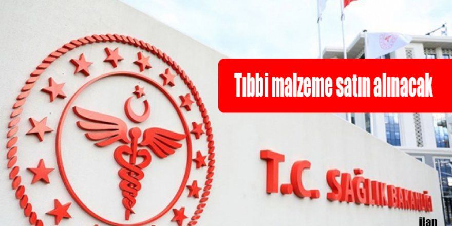 Tıbbi malzeme satın alınacak