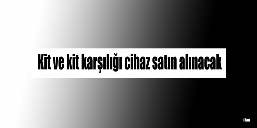 Kit ve kit karşılığı cihaz satın alınacak