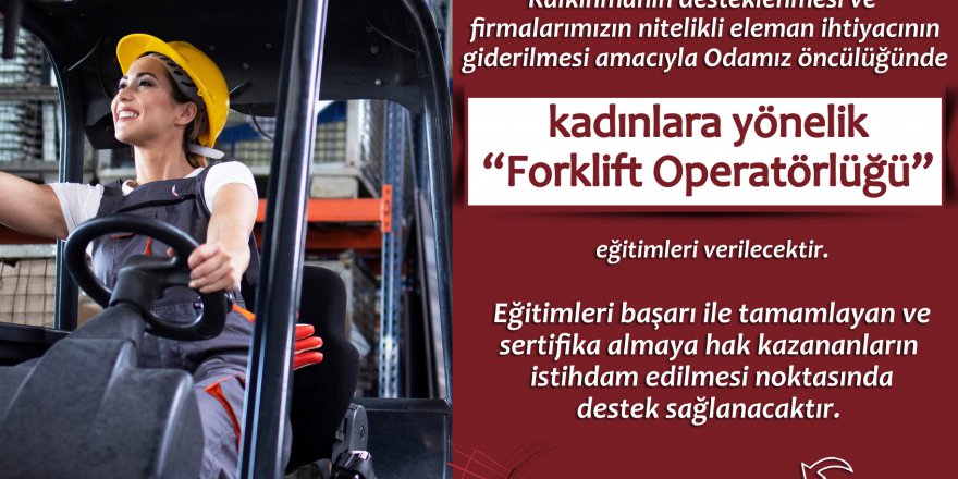 GTO’dan Kadınlara yönelik   “Forklift Operatörlüğü” kursu
