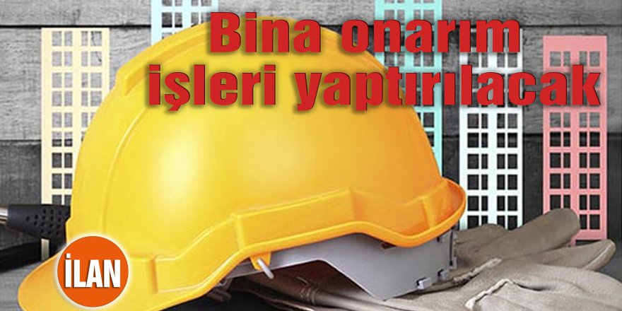Bina onarım işleri yaptırılacak