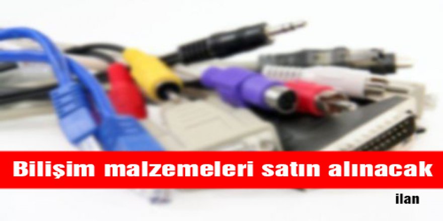 Bilişim malzemeleri satın alınacak