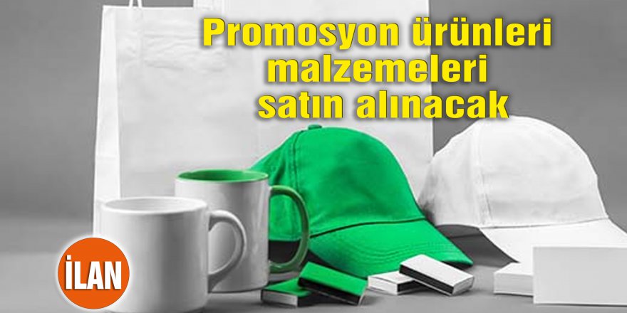 Promosyon ürünleri malzemeleri satın alınacak