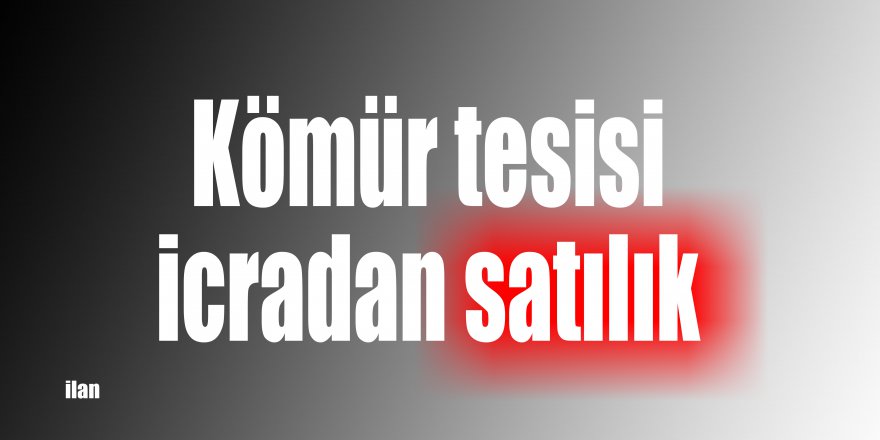 Kömür tesisi icradan satılık