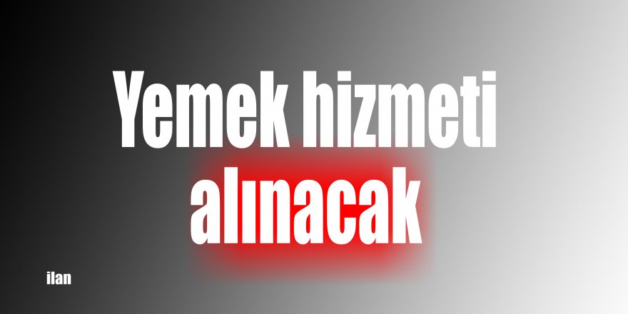 Yemek hizmeti alınacak