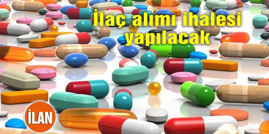 İlaç alımı ihalesi yapılacak