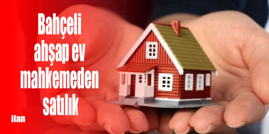 Bahçeli ahşap ev mahkemeden satılık