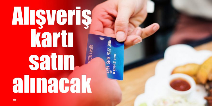 Alışveriş kartı satın alınacak