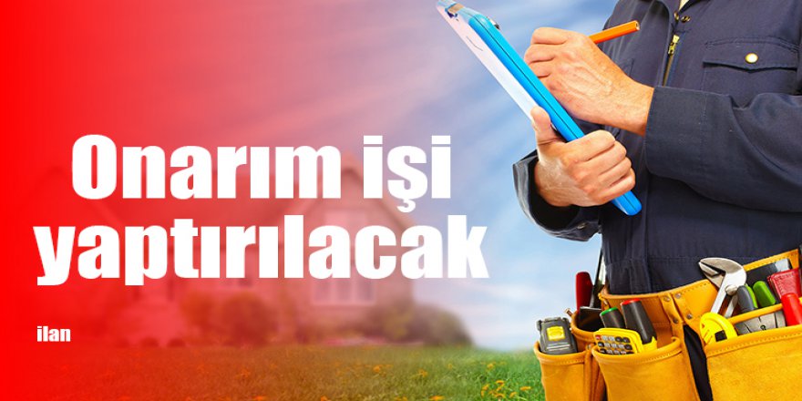 Onarım işi yaptırılacak