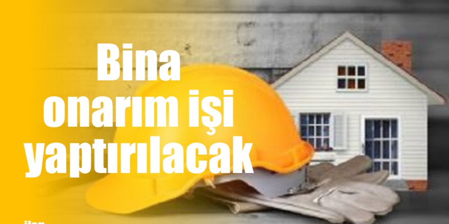 Bina onarım işi yaptırılacak
