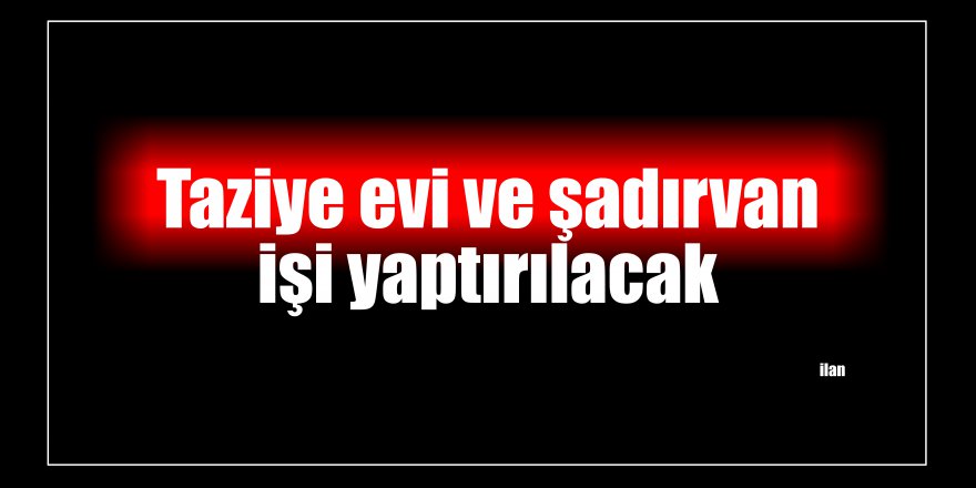 Taziye evi ve şadırvan işi yaptırılacak