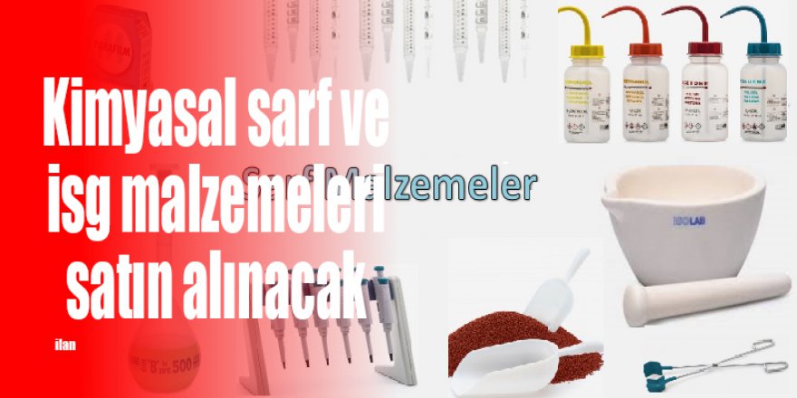 Kimyasal sarf ve isg malzemeleri satın alınacak