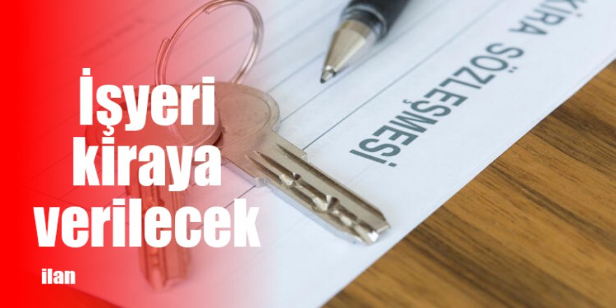 İşyeri kiraya verilecek