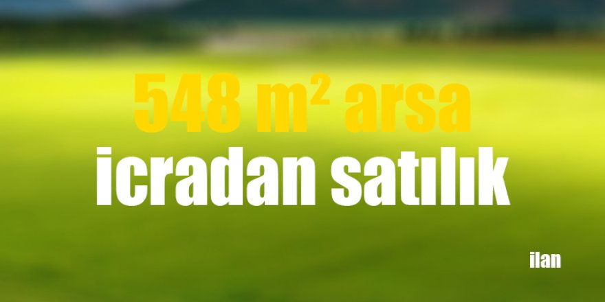 548 m² arsa icradan satılık