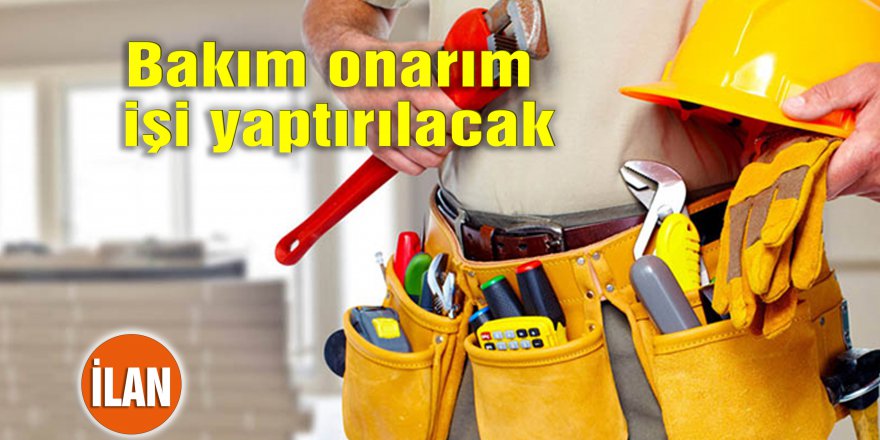 Bakım onarım işi yaptırılacak