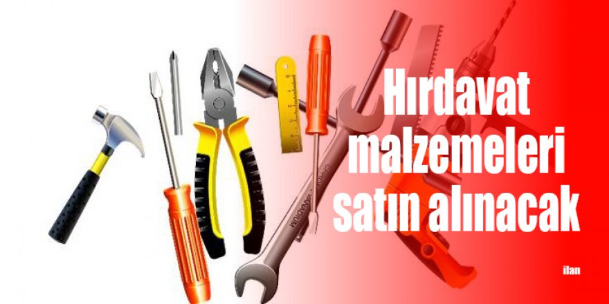 Hırdavat malzemeleri satın alınacak