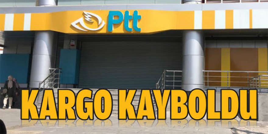 PTT kargoyu kaybetti!