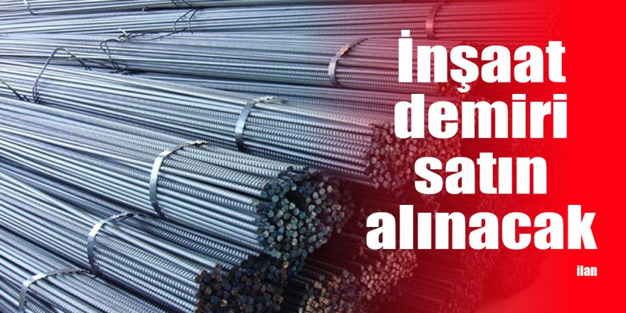 İnşaat demiri satın alınacak