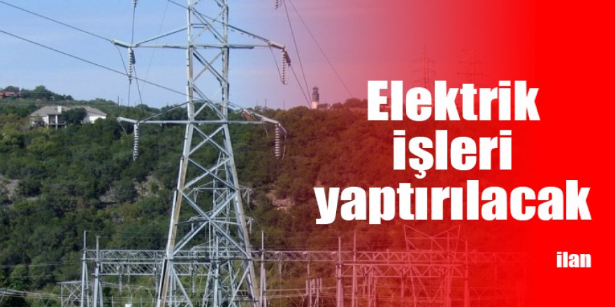 Elektrik işleri yaptırılacak