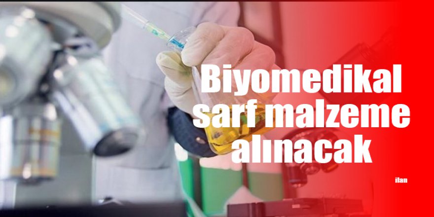 Biyomedikal sarf malzeme alınacak