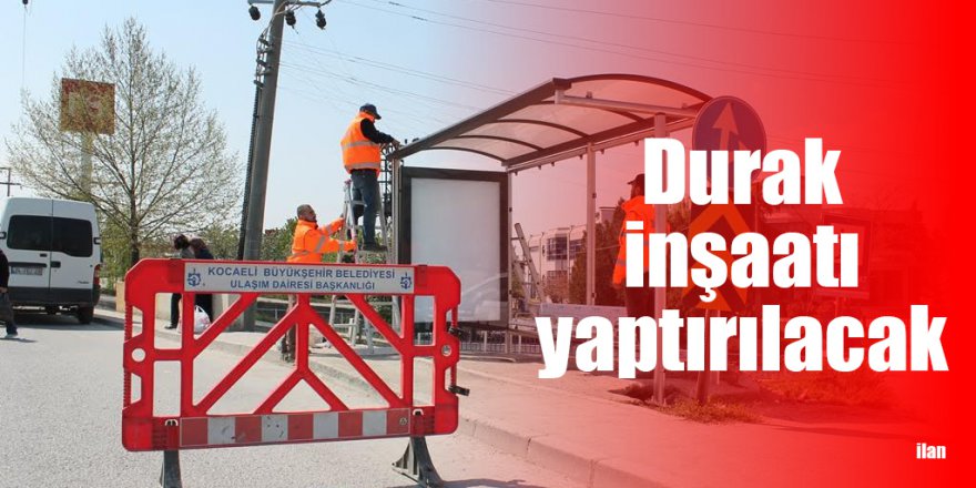Durak inşaatı yaptırılacak