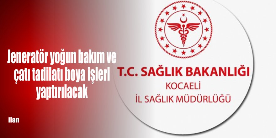 Jeneratör yoğun bakım ve çatı tadilatı boya işleri yaptırılacak