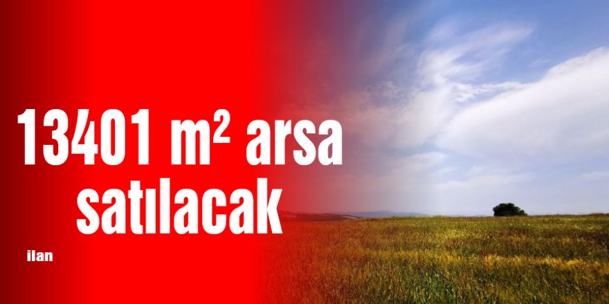 13401 m² arsa satılacak
