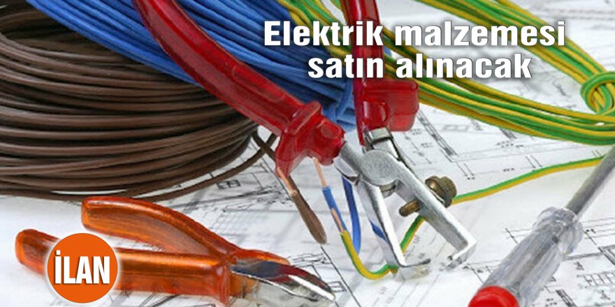 Elektrik malzemesi satın alınacak