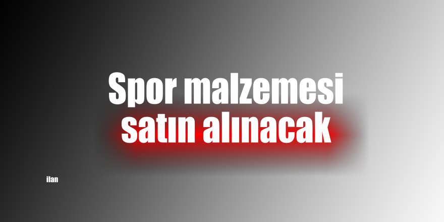Spor malzemesi satın alınacak