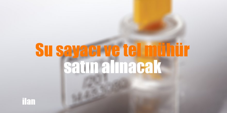 Su sayacı ve tel mühür satın alınacak
