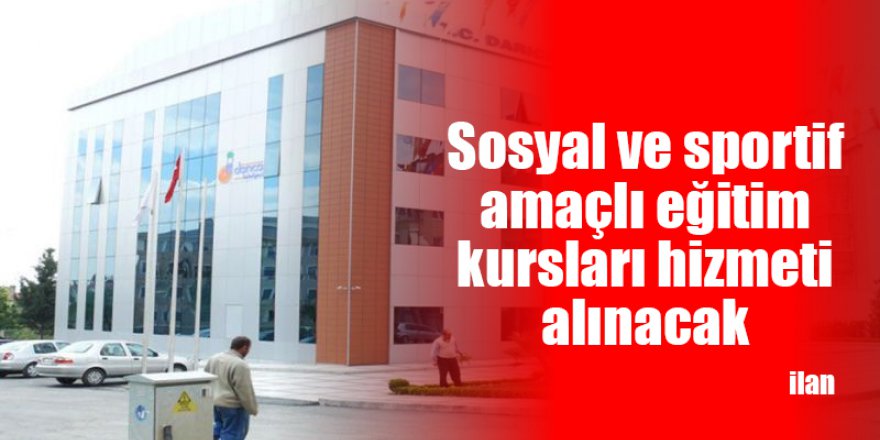 Sosyal ve sportif amaçlı eğitim kursları hizmeti alınacak