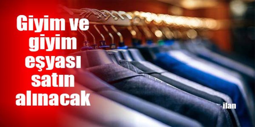 Giyim ve giyim eşyası satın alınacak