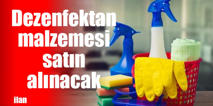 Dezenfektan malzemesi satın alınacak