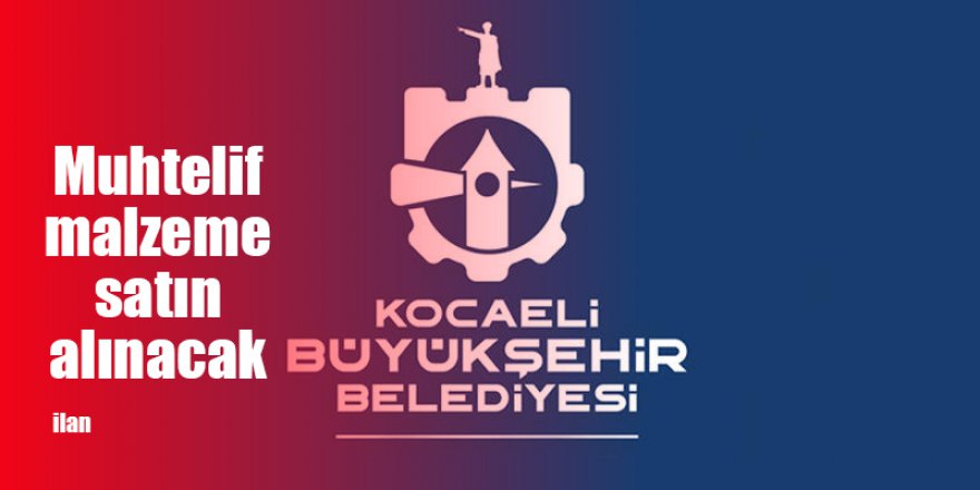 Muhtelif malzeme satın alınacak