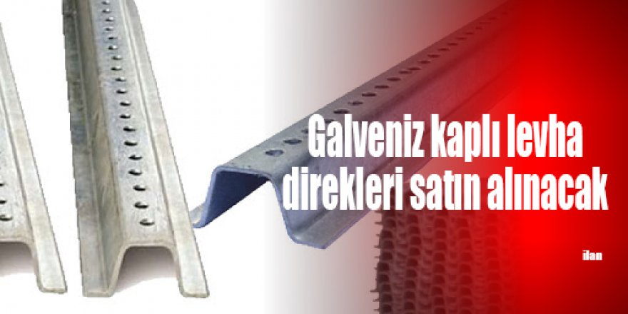 Galveniz kaplı levha direkleri satın alınacak