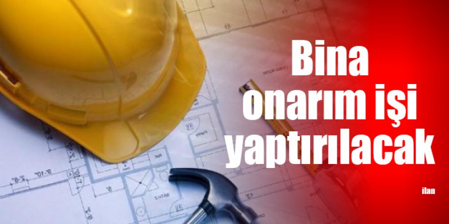 Bina onarım işi yaptırılacak