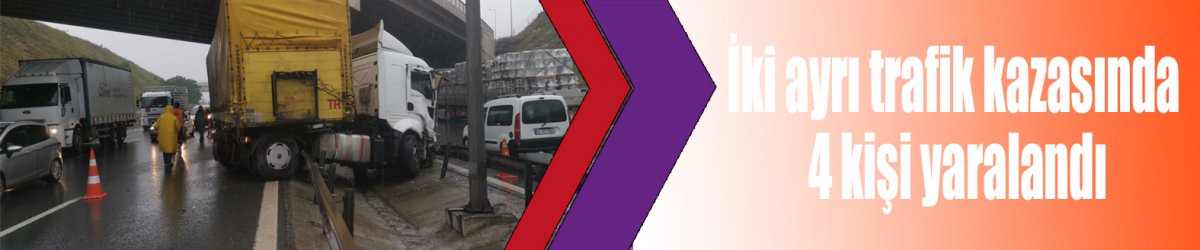 İki ayrı trafik kazasında 4 kişi yaralandı