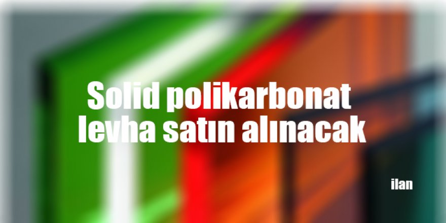 Solid polikarbonat levha satın alınacak