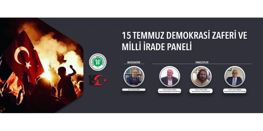 15 Temmuz Demokrasi Zaferi ve Milli İrade Paneli düzenlendi
