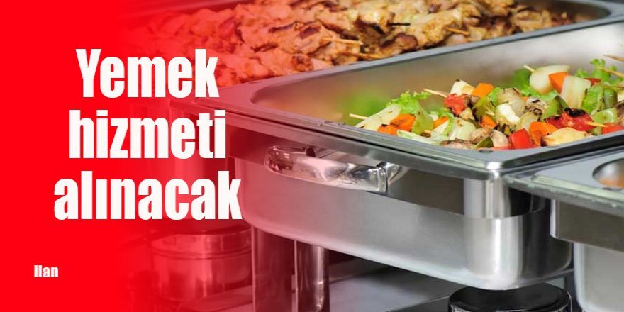 Yemek hizmeti alınacak