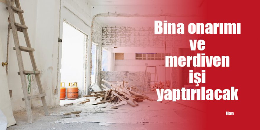 Bina onarımı ve merdiven işi yaptırılacak