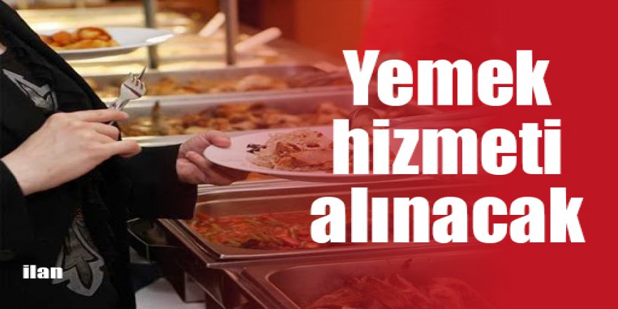 Yemek hizmeti alınacak